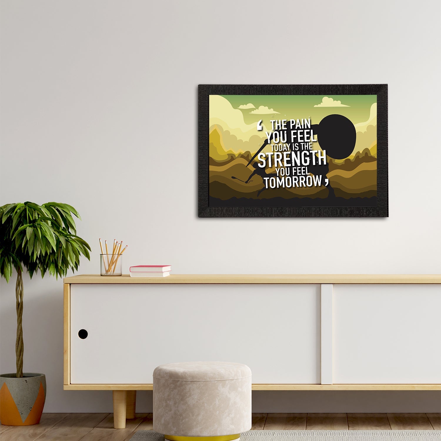 "The Pain You Feel Today Is The Strength You Feel Tomorrow" Motivational Quote Satin Matt Texture UV Art Painting Kafalo