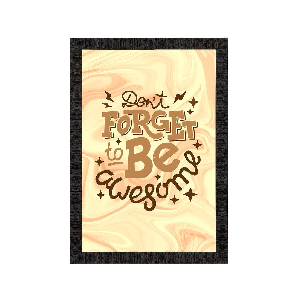 "Don't Forget Be Awesome" Motivational Quote Satin Matt Texture UV Art Painting Kafalo