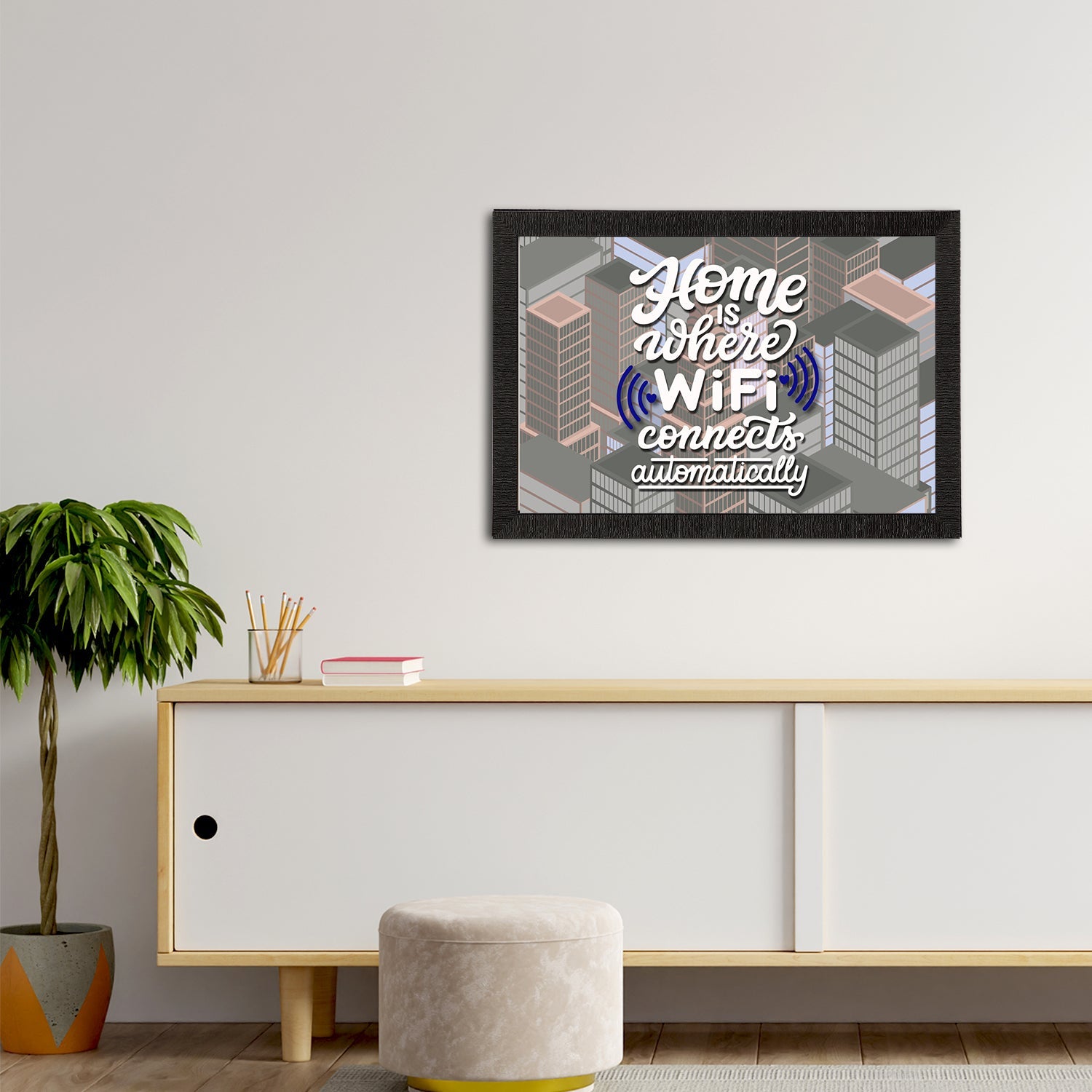 Home Is Where WiFi Connects Automatically" Motivational Quote Satin Matt Texture UV Art Painting Kafalo