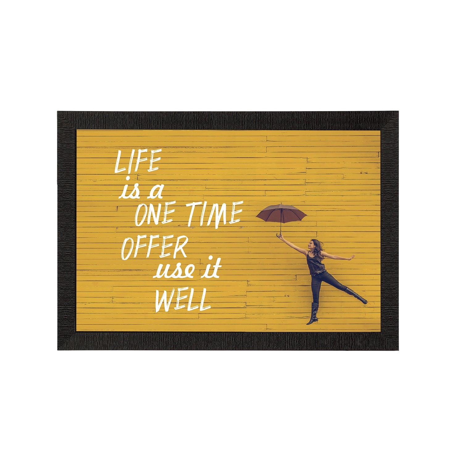 "Life Is A One Time Offer Use It Well" Motivational Quote Satin Matt Texture UV Art Painting Kafalo