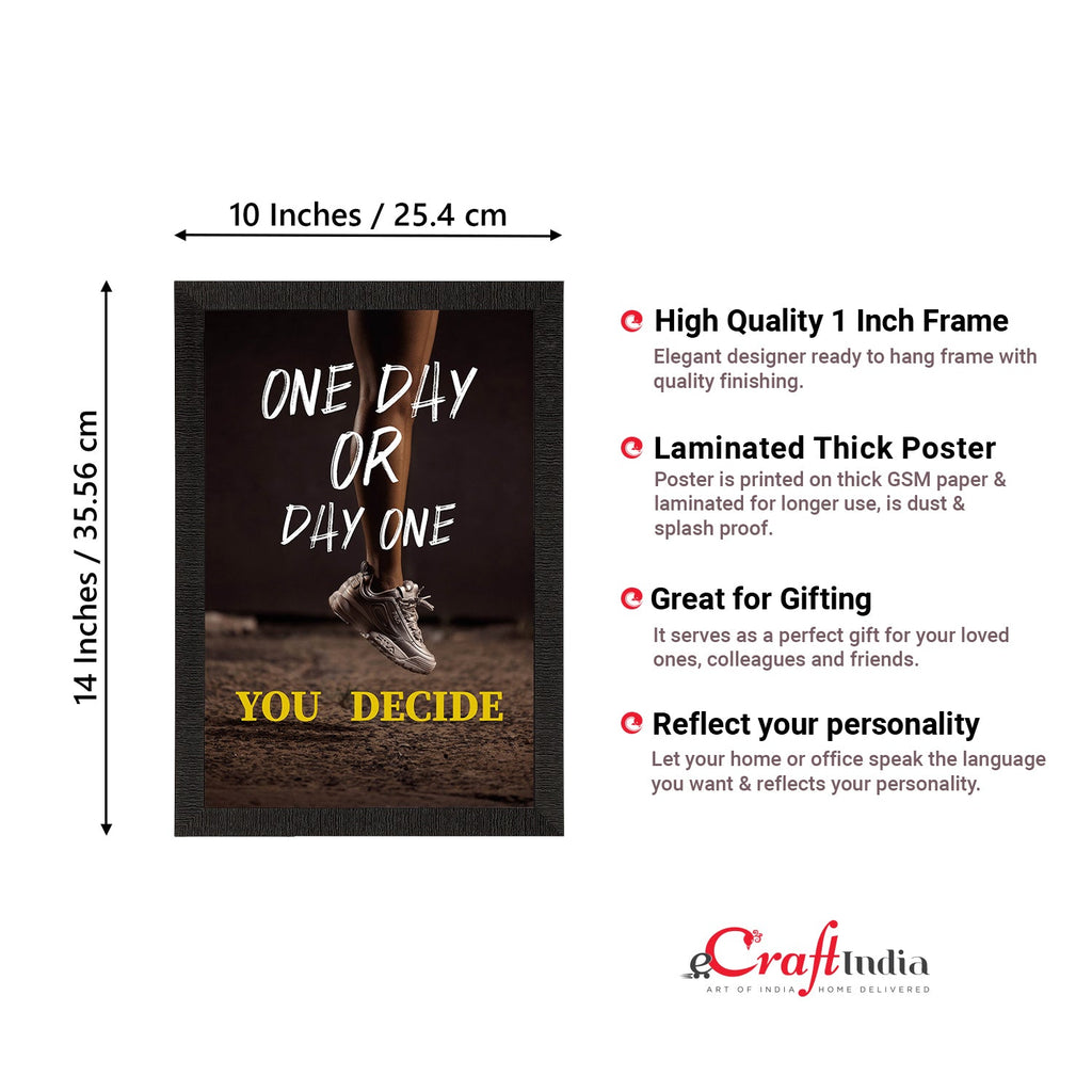 "One Day Or Day One You Decide" Motivational Quote Satin Matt Texture UV Art Painting Kafalo