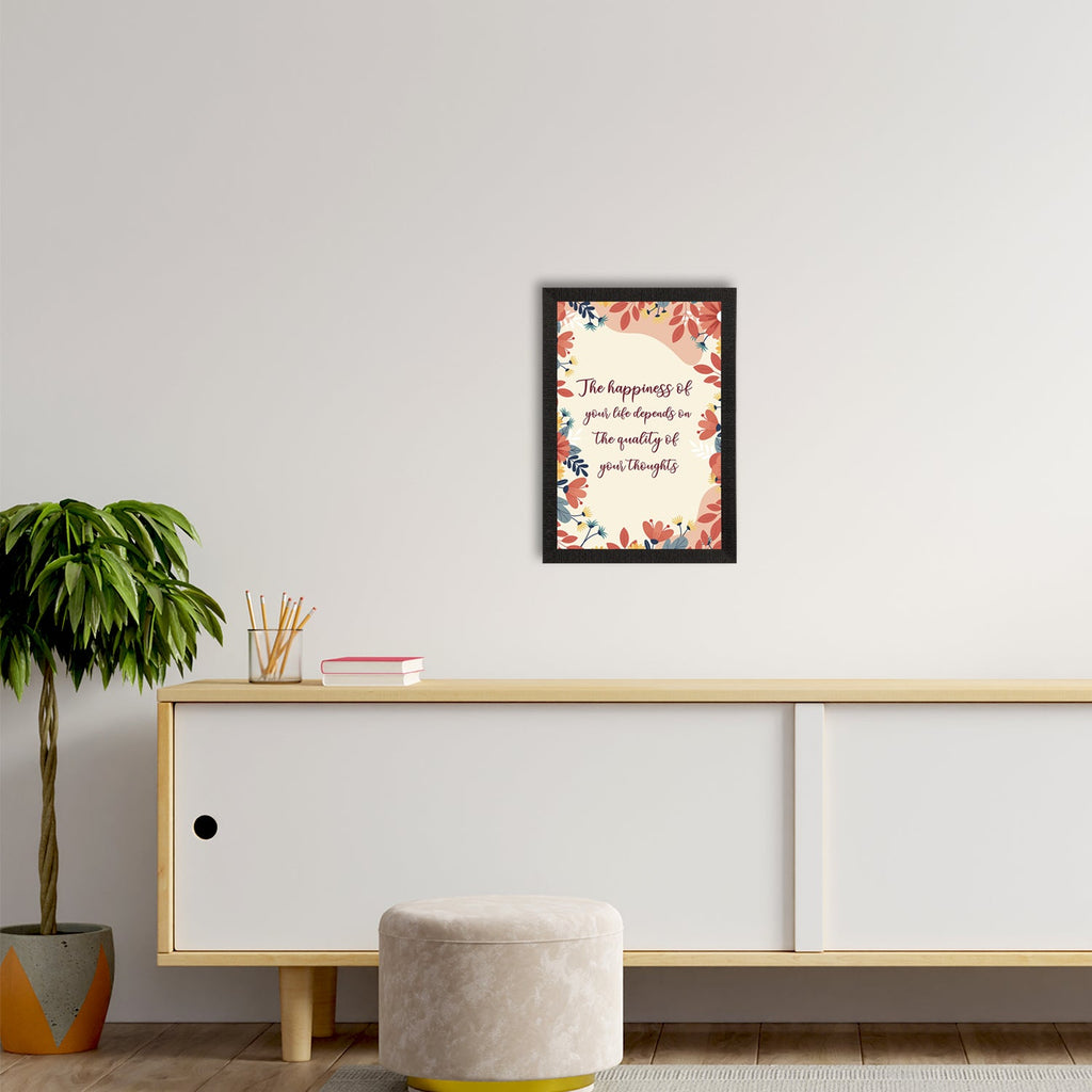 "The Happiness of Your Life Depends On The Quality Of Your Thoughts" Motivational Quote Satin Matt Texture UV Art Painting Kafalo