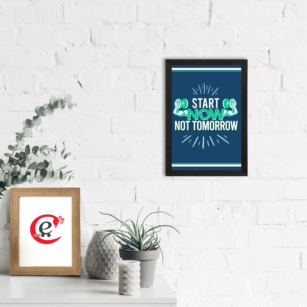 "Start Now, Not Tomorrow" Gym Motivational Quote Satin Matt Texture UV Art Painting Kafalo