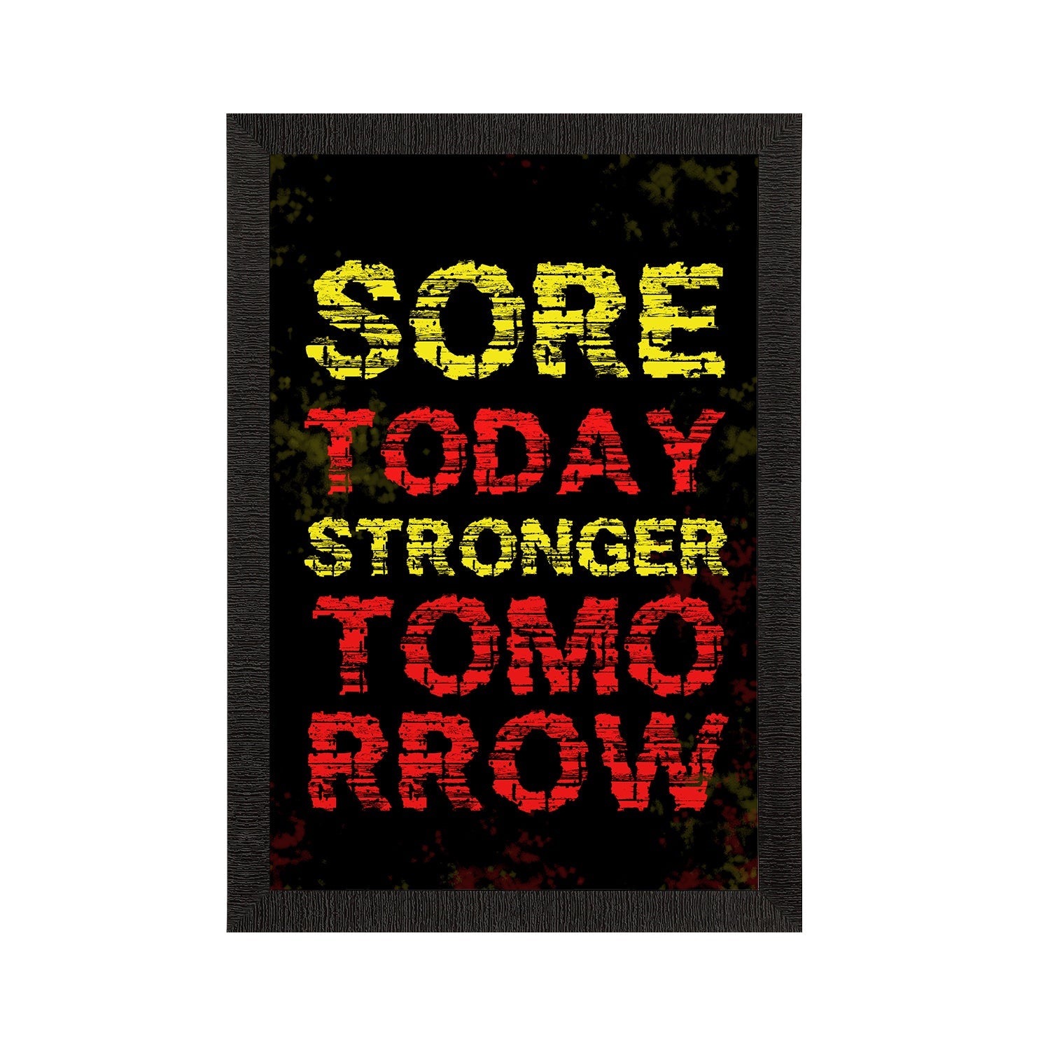 "Sore Today, Stronger Tomorrow" Motivational Quote Satin Matt Texture UV Art Painting Kafalo