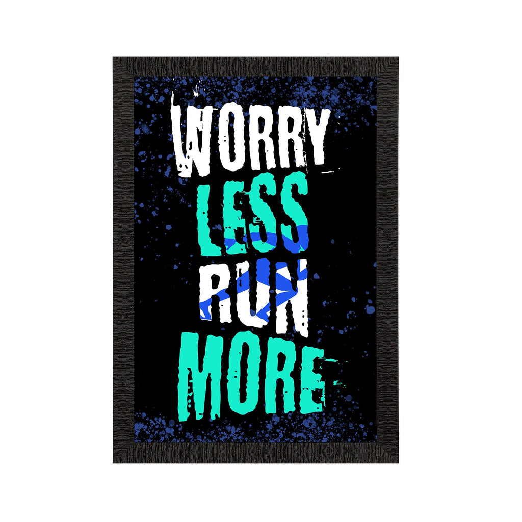 "Worry Less Run More" Workout Motivational Quote Satin Matt Texture UV Art Painting Kafalo