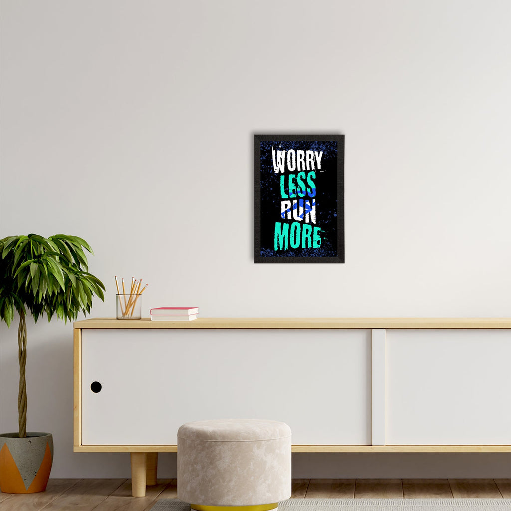 "Worry Less Run More" Workout Motivational Quote Satin Matt Texture UV Art Painting Kafalo