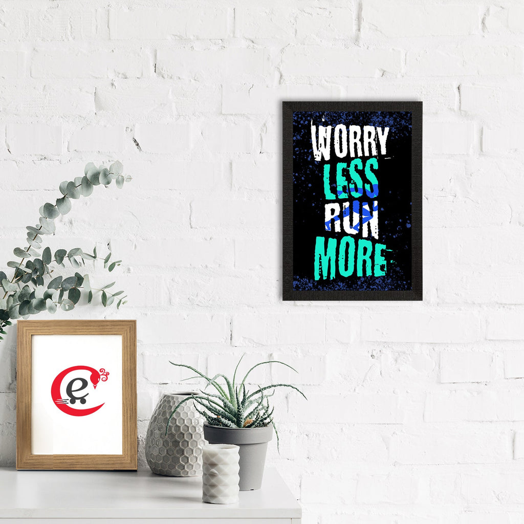 "Worry Less Run More" Workout Motivational Quote Satin Matt Texture UV Art Painting Kafalo