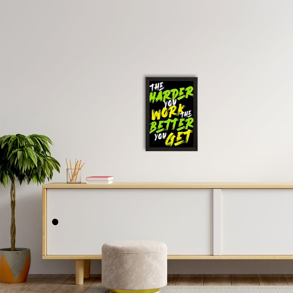 "The Harder You Work The Better You Get" Motivational Quote Satin Matt Texture UV Art Painting Kafalo