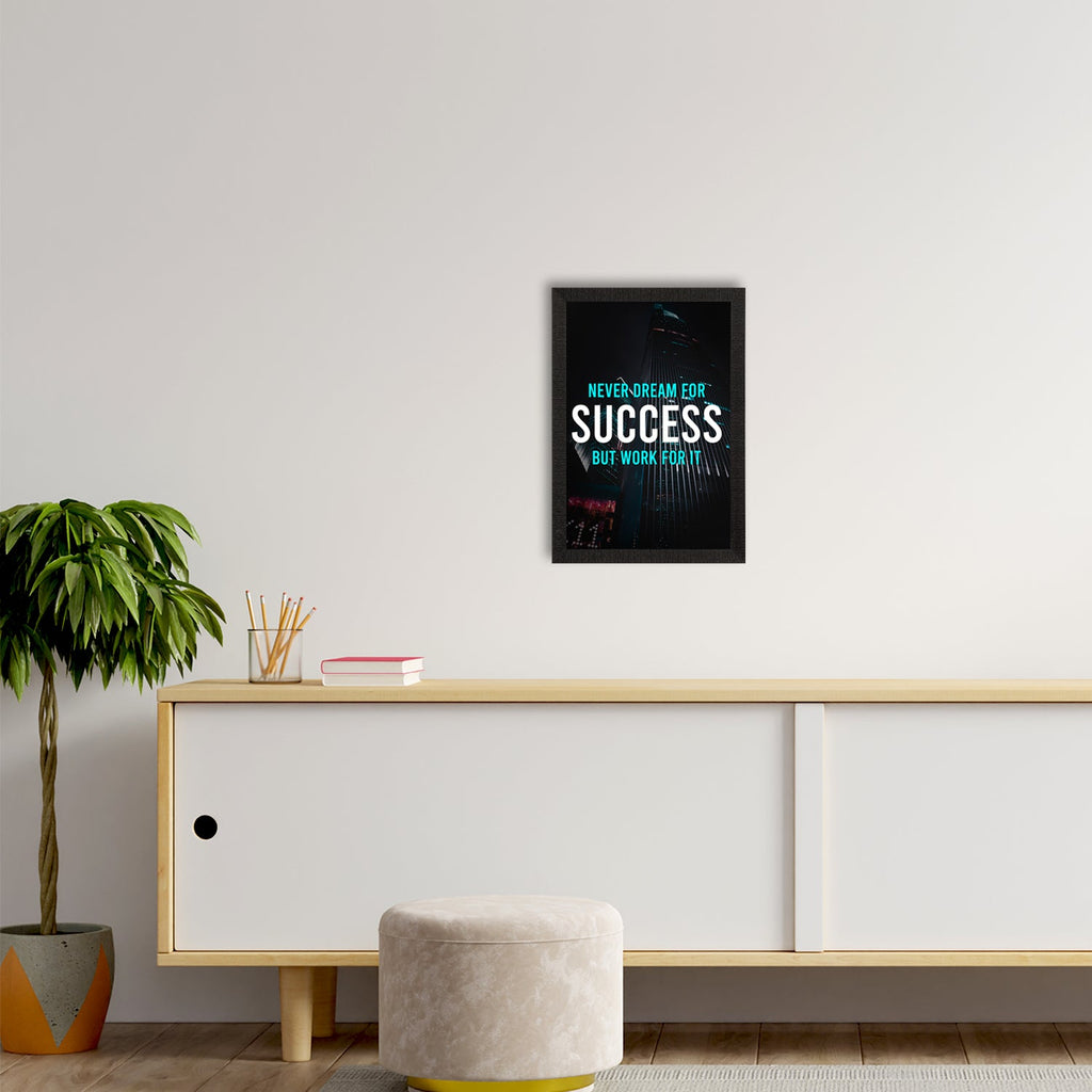 "Never Dream For Success, But Work For It" Motivational Quote Satin Matt Texture UV Art Painting Kafalo