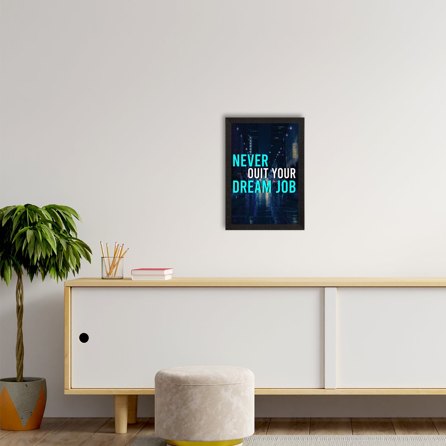"Never Quit Your Dream Job" Motivational Quote Satin Matt Texture UV Art Painting Kafalo