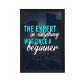 "The Expert In Anything Was Once A Beginner" Motivational Quote Satin Matt Texture UV Art Painting Kafalo