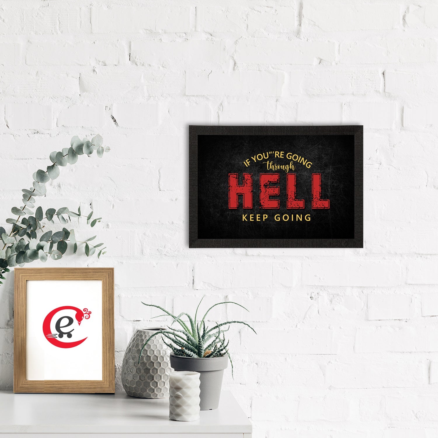 "If You Are Going Through Hell, Keep Going" Motivational Quote Satin Matt Texture UV Art Painting Kafalo