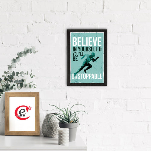 "BELIEVE In Yourself & You'll Be UNSTOPPABLE" Motivational Quote Satin Matt Texture UV Art Painting Kafalo