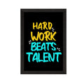 "Hard Work Beats Talent" Motivational Quote Satin Matt Texture UV Art Painting Kafalo
