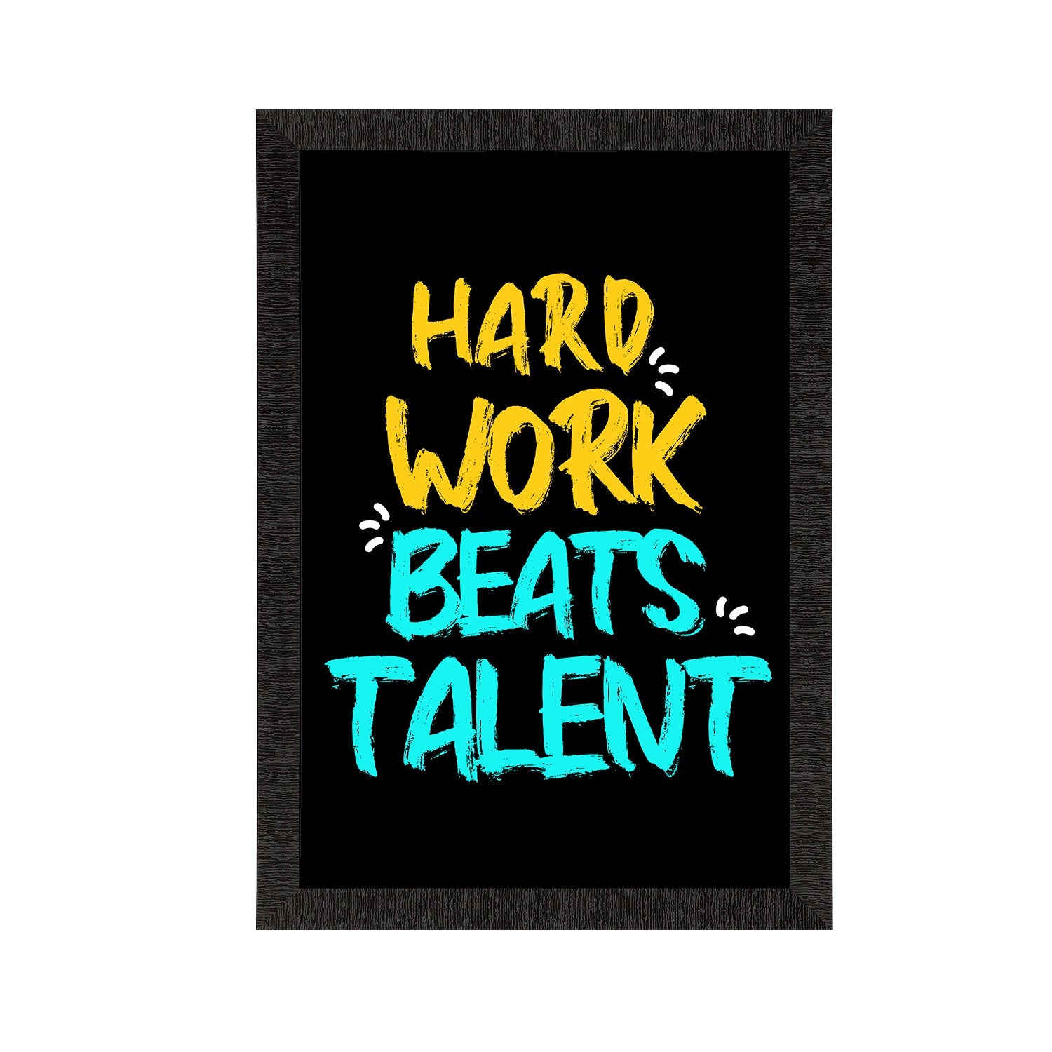 "Hard Work Beats Talent" Motivational Quote Satin Matt Texture UV Art Painting Kafalo