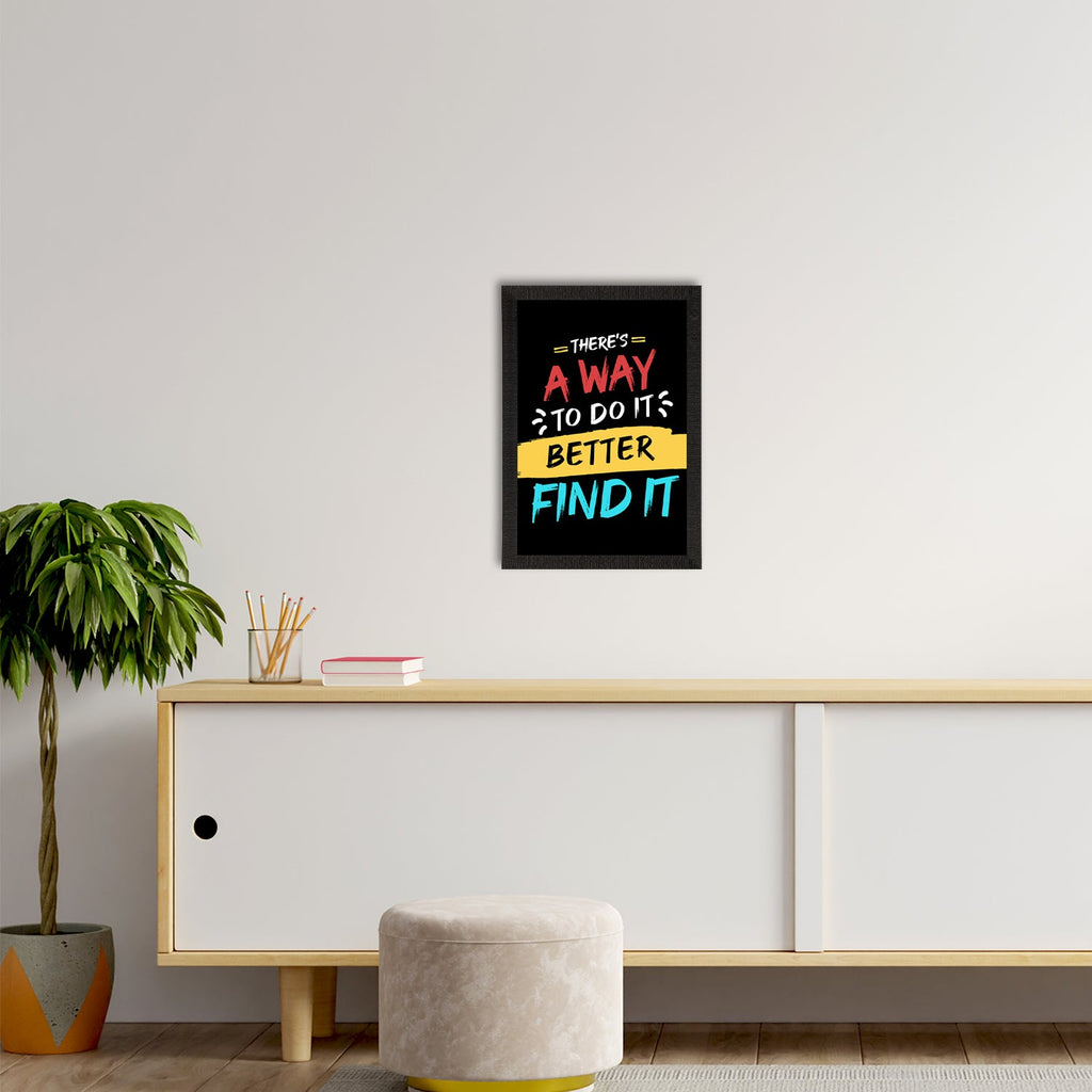 "Theres A Way to Do It Better, FIND IT " Motivational Quote Satin Matt Texture UV Art Painting Kafalo
