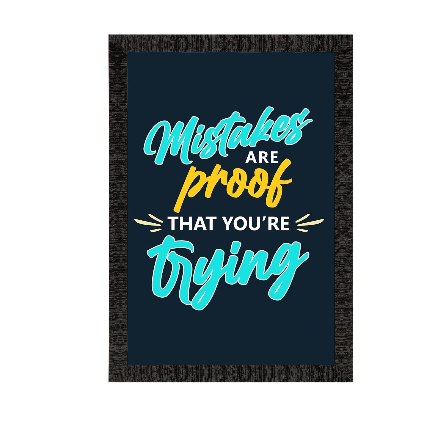 "Mistakes Are Proof That You're Trying" Motivational Quote Satin Matt Texture UV Art Painting Kafalo