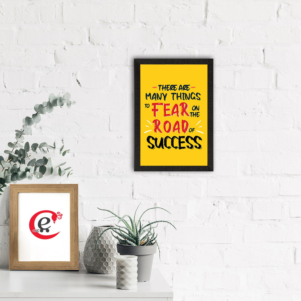 "They are many things to fear on the road of SUCCESS" Motivational Quote Satin Matt Texture UV Art Painting Kafalo