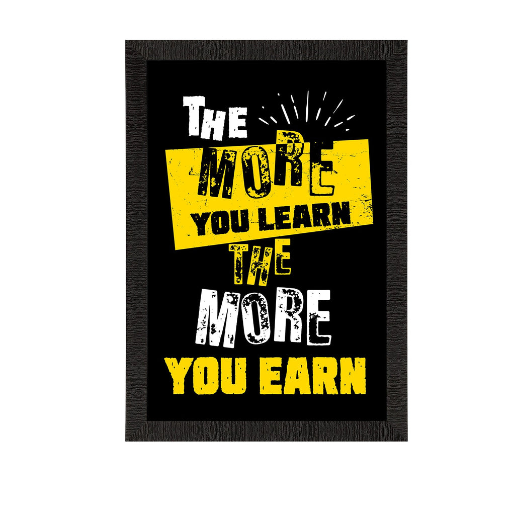 "The More You LEARN The More You EARN" Motivational Quote Satin Matt Texture UV Art Painting Kafalo