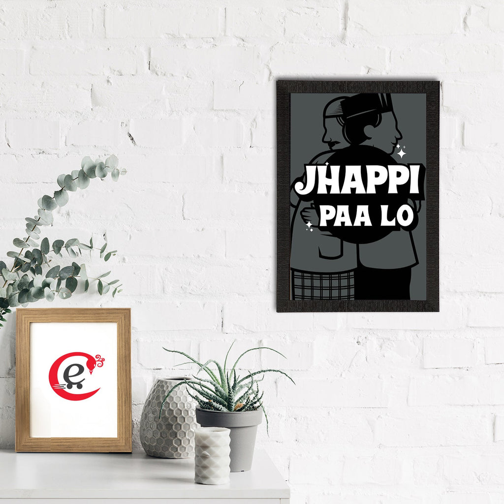 "Jhappi Paa Lo" Quirky Quote Satin Matt Texture UV Art Painting Kafalo