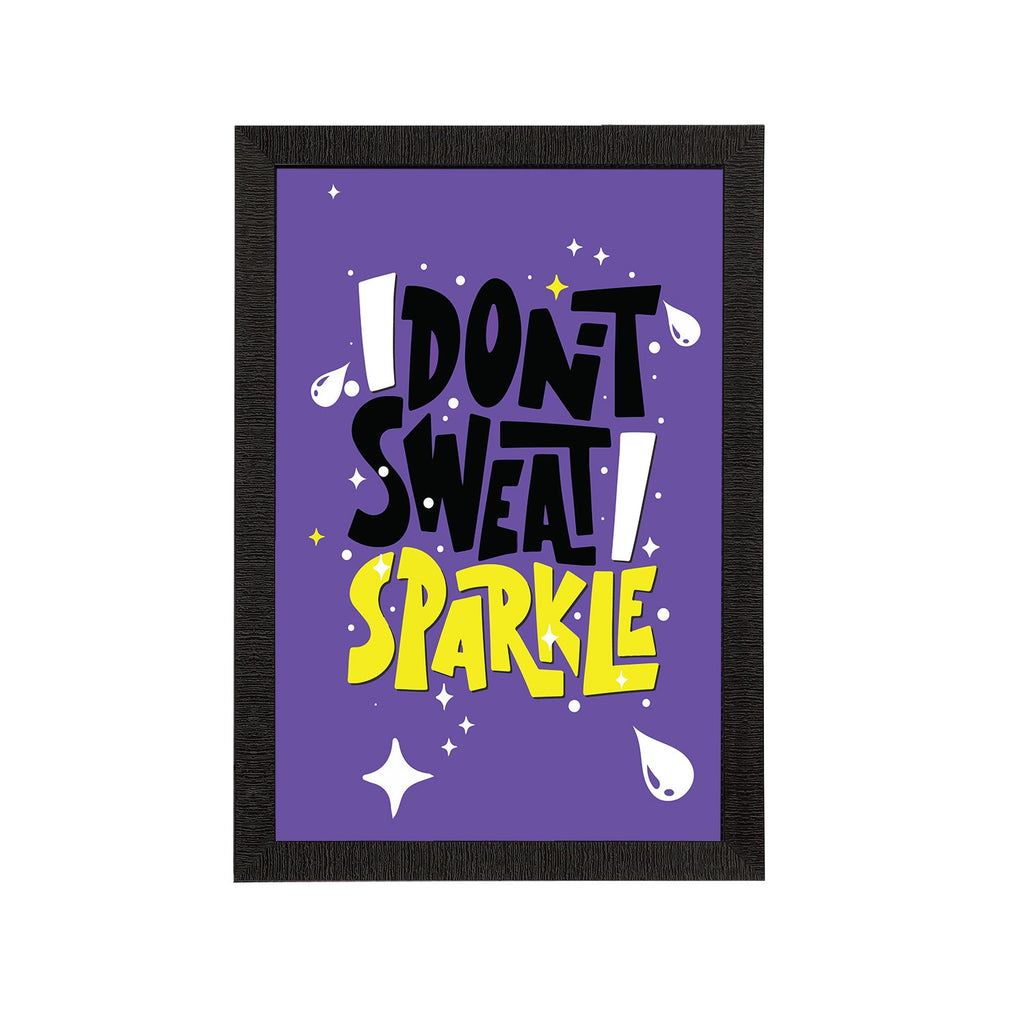 "Don’t Sweat Sparkle" Motivational Quote Satin Matt Texture UV Art Painting Kafalo