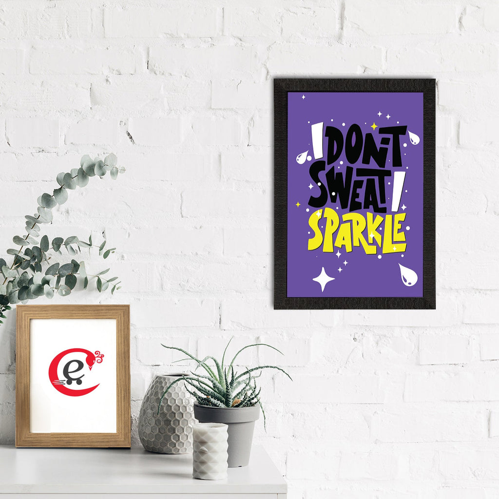 "Don’t Sweat Sparkle" Motivational Quote Satin Matt Texture UV Art Painting Kafalo