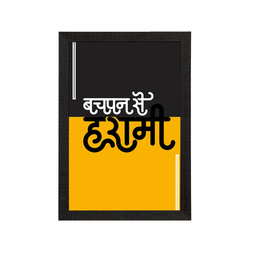 "Bachpan Se Harami" Quirky Quote Satin Matt Texture UV Art Painting Kafalo