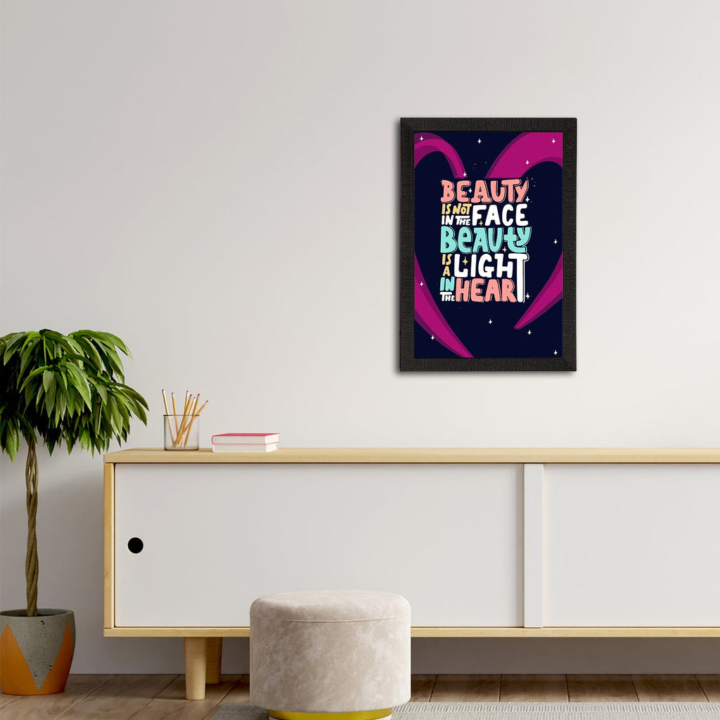 "Beauty Is Not In The Face Beauty Is A Light In The Heart" Quirky Quote Satin Matt Texture UV Art Painting Kafalo