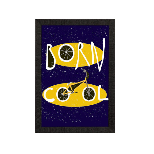 "Born Cool" Quirky Quote Satin Matt Texture UV Art Painting Kafalo