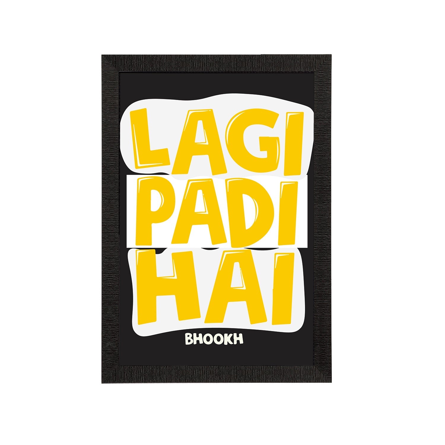 "Lagi Padi hai" Quirky Quote Satin Matt Texture UV Art Painting Kafalo