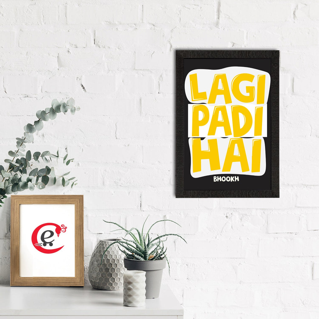 "Lagi Padi hai" Quirky Quote Satin Matt Texture UV Art Painting Kafalo