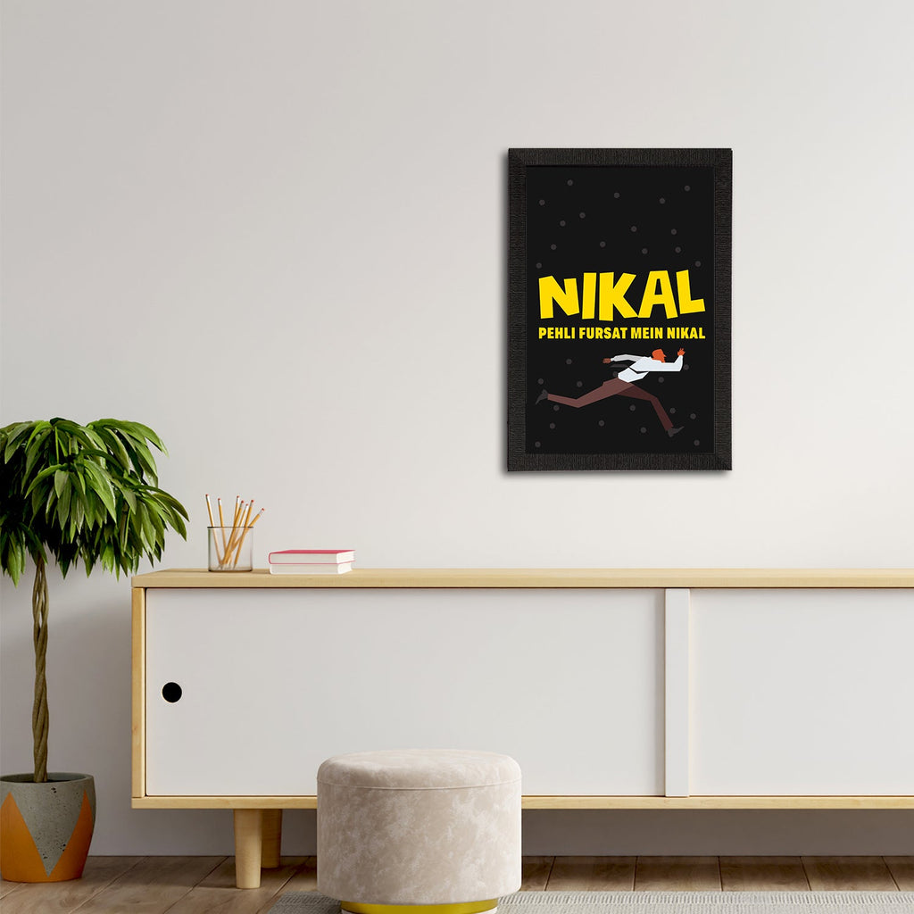 "Nikal Pehli Fursat Mein Nikal" Quirky Quote Satin Matt Texture UV Art Painting Kafalo