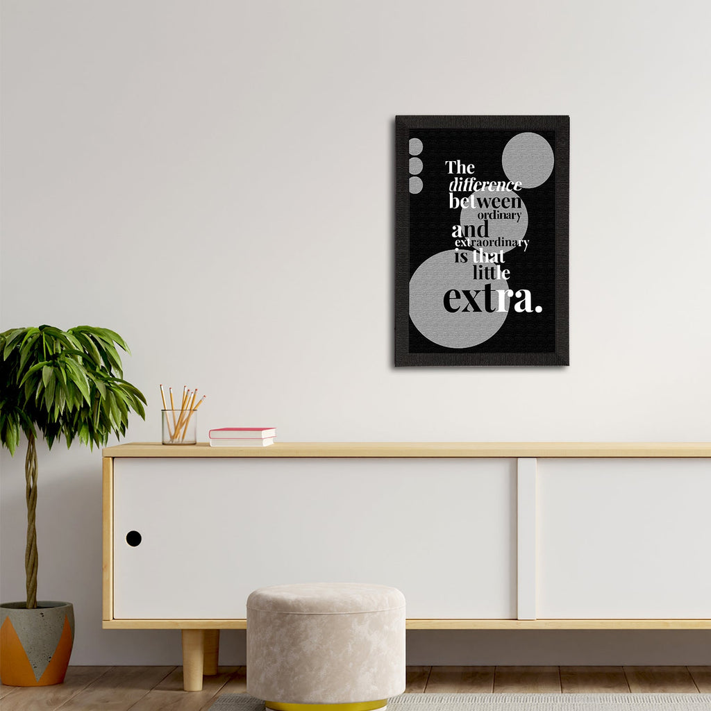 "The Difference Between Ordinary And Extraordinary Is That Little Extra" Motivational Quote Satin Matt Texture UV Art Painting Kafalo