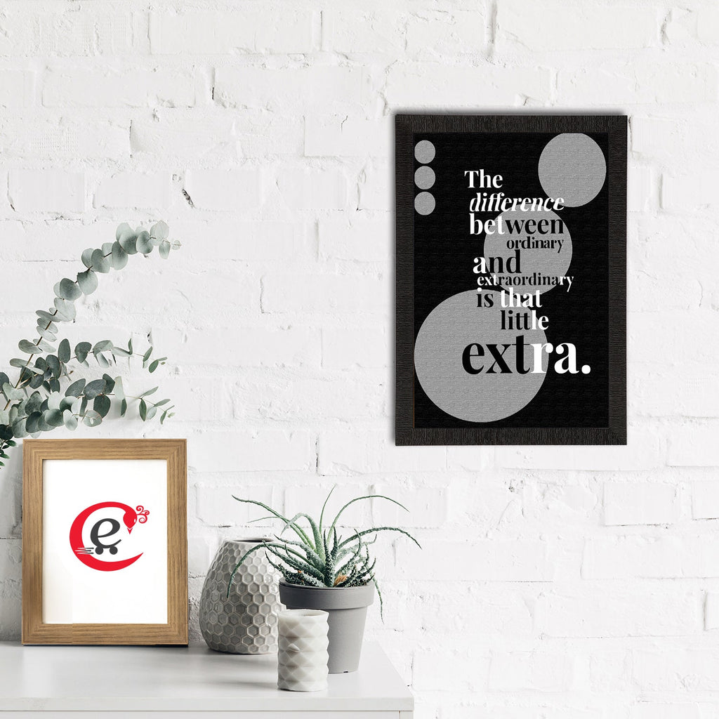 "The Difference Between Ordinary And Extraordinary Is That Little Extra" Motivational Quote Satin Matt Texture UV Art Painting Kafalo