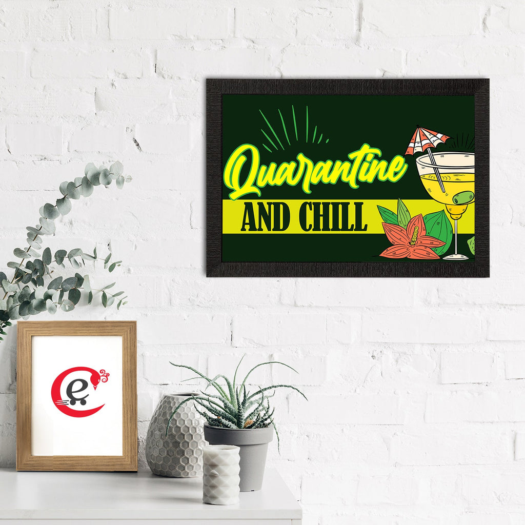 "Quarantine And Chill" Quirky Quote Satin Matt Texture UV Art Painting Kafalo