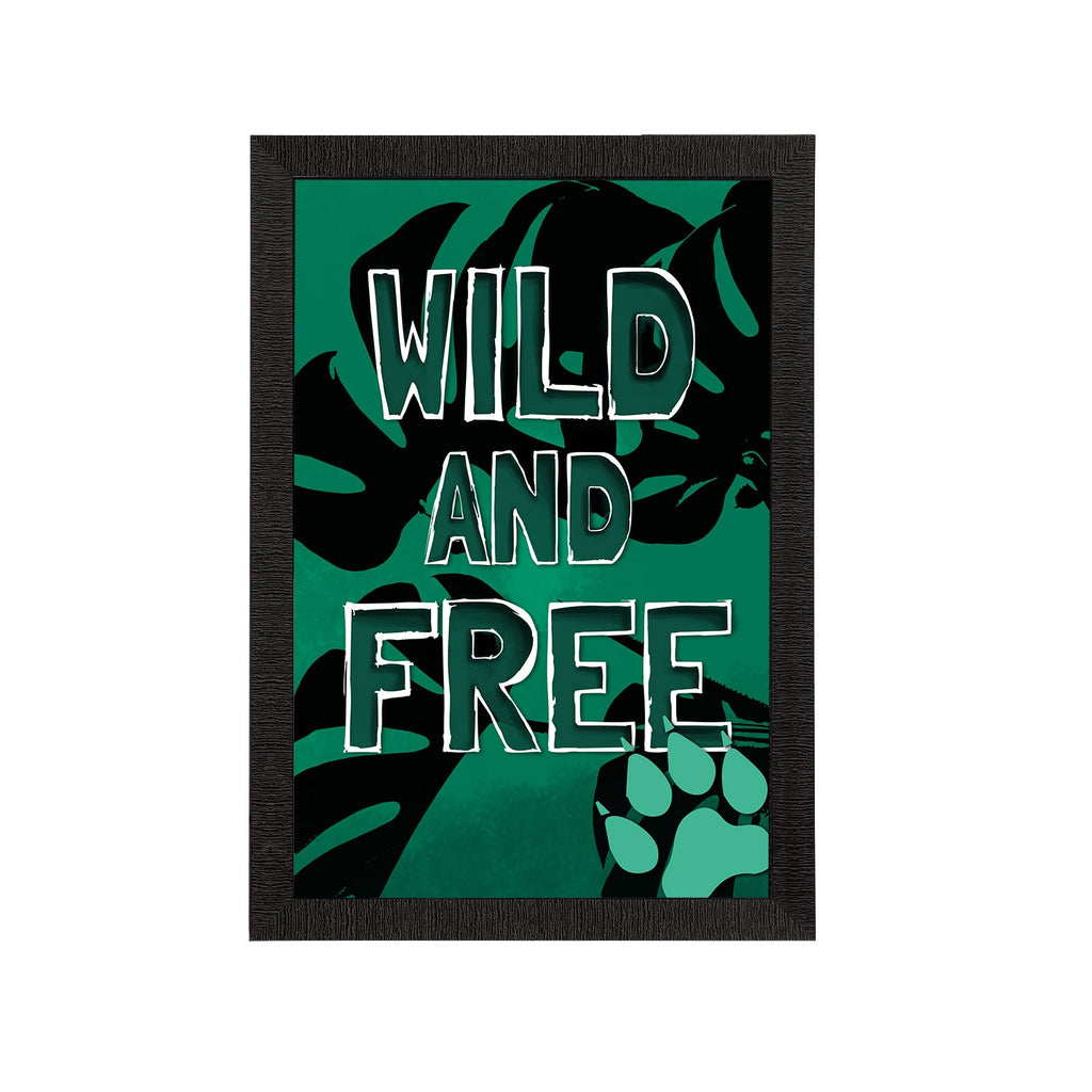 "Wild and Free" Quirky Quote Satin Matt Texture UV Art Painting Kafalo