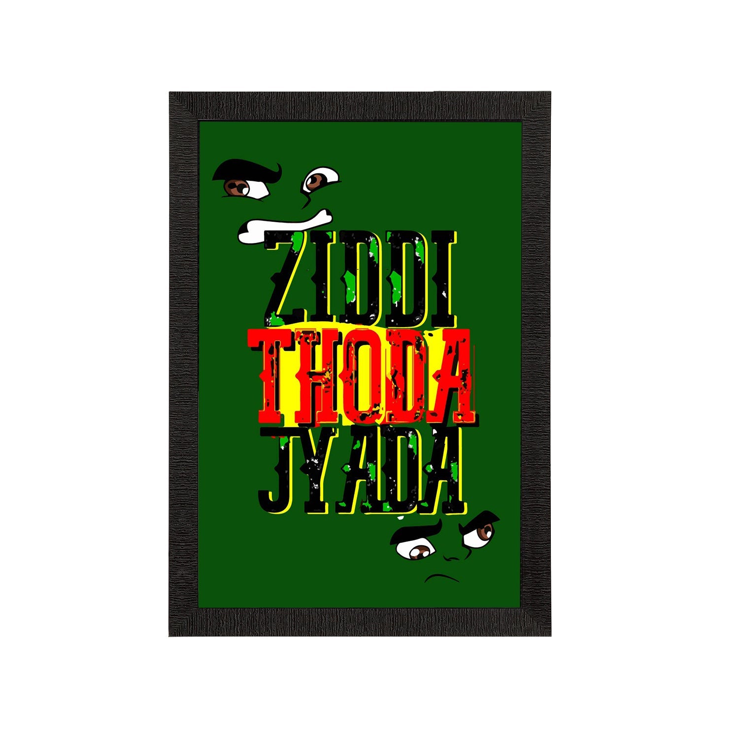 "Ziddi Thoda Jyada" Quirky Quotes Satin Matt Texture UV Art Painting Kafalo