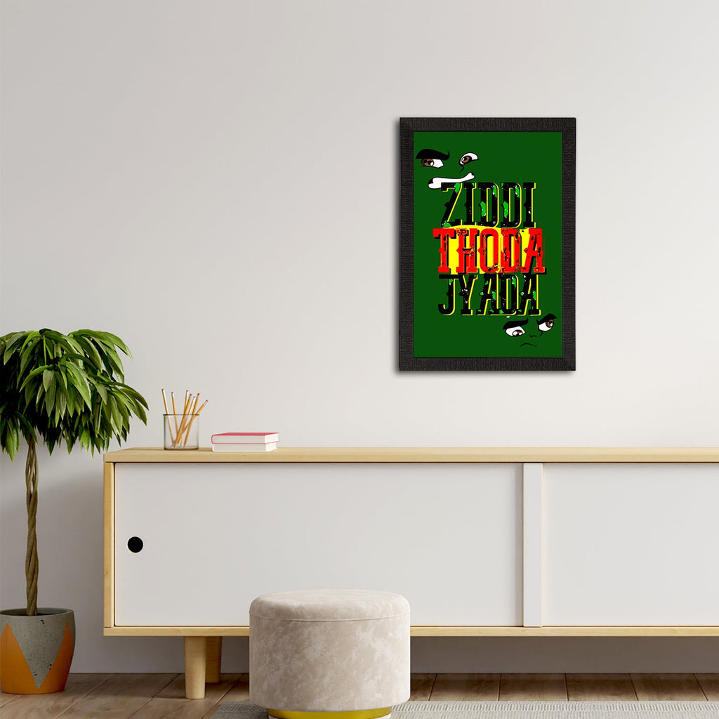 "Ziddi Thoda Jyada" Quirky Quotes Satin Matt Texture UV Art Painting Kafalo