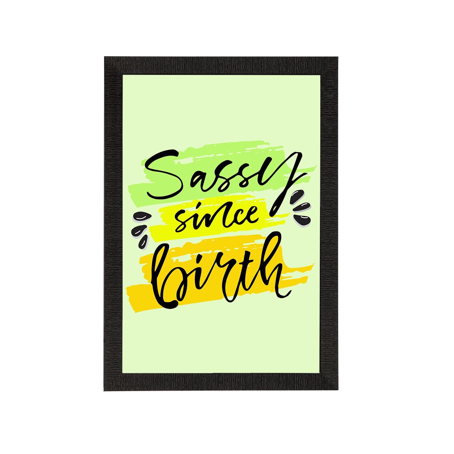 "Sassy Since Birth" Quirky Quote Satin Matt Texture UV Art Painting Kafalo