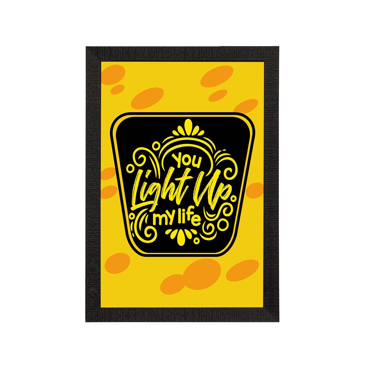 "You Light Up My Life" Motivational Quote Satin Matt Texture UV Art Painting Kafalo
