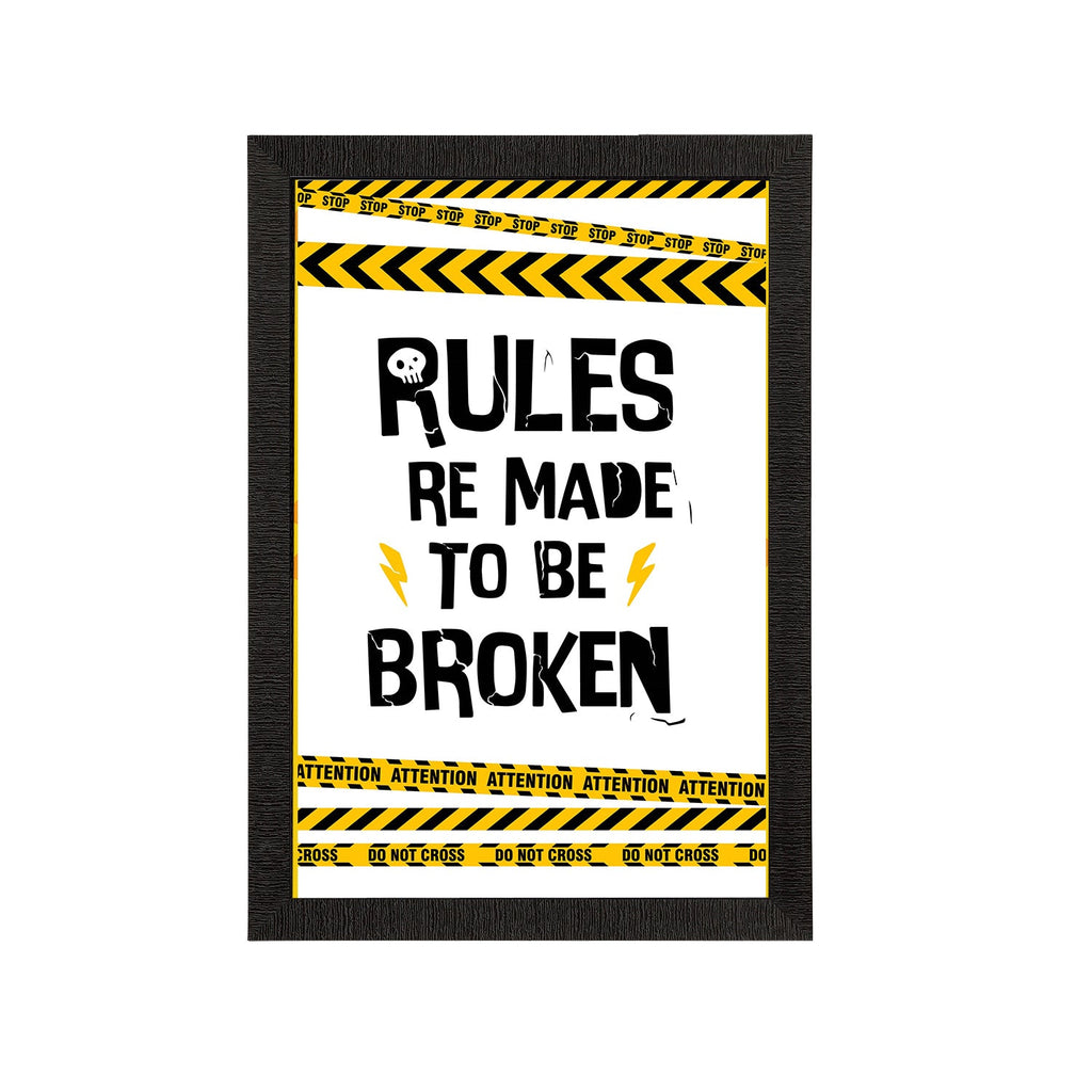 "Rules Re Meant To Be Broken" Quirky Quote Satin Matt Texture UV Art Painting Kafalo