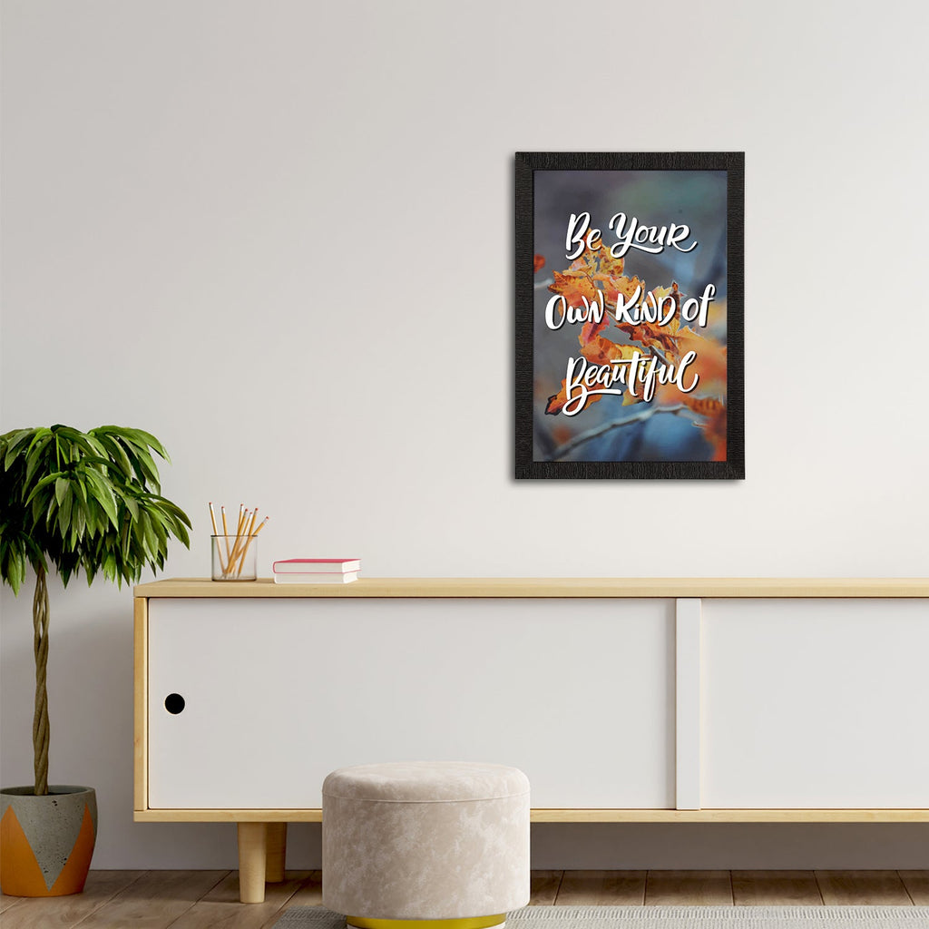 "Be Your Own Kind Of Beautiful" Motivational Quote Satin Matt Texture UV Art Painting Kafalo