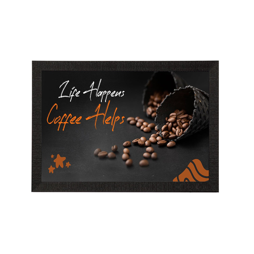 "Life Happens Coffee Helps" Motivational Quote Satin Matt Texture UV Art Painting Kafalo