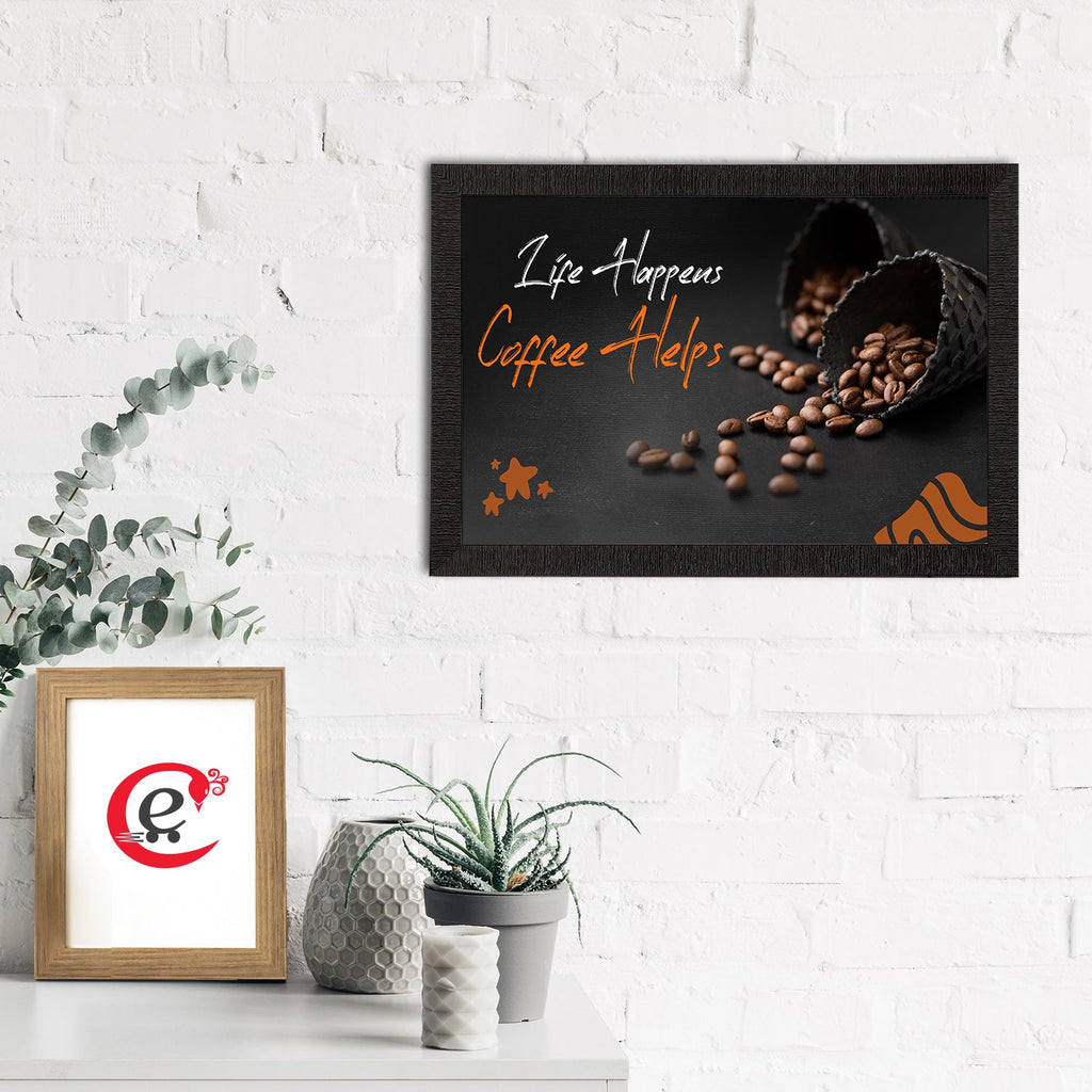 "Life Happens Coffee Helps" Motivational Quote Satin Matt Texture UV Art Painting Kafalo