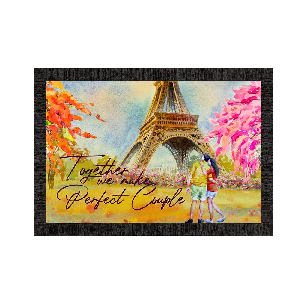 "Together we make Perfect Couple"  Romantic Couple in front of Eiffel Tower Love Theme Satin Matt Texture UV Art Painting Kafalo