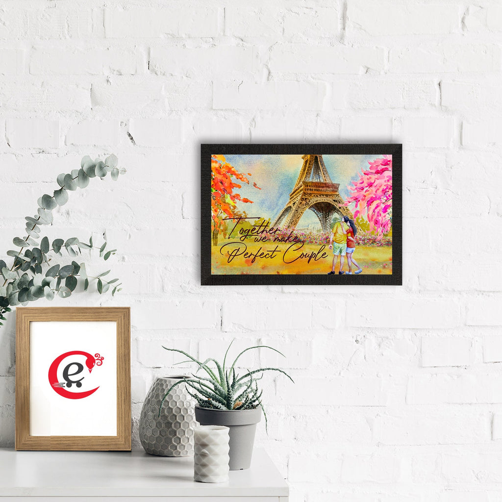 "Together we make Perfect Couple"  Romantic Couple in front of Eiffel Tower Love Theme Satin Matt Texture UV Art Painting Kafalo