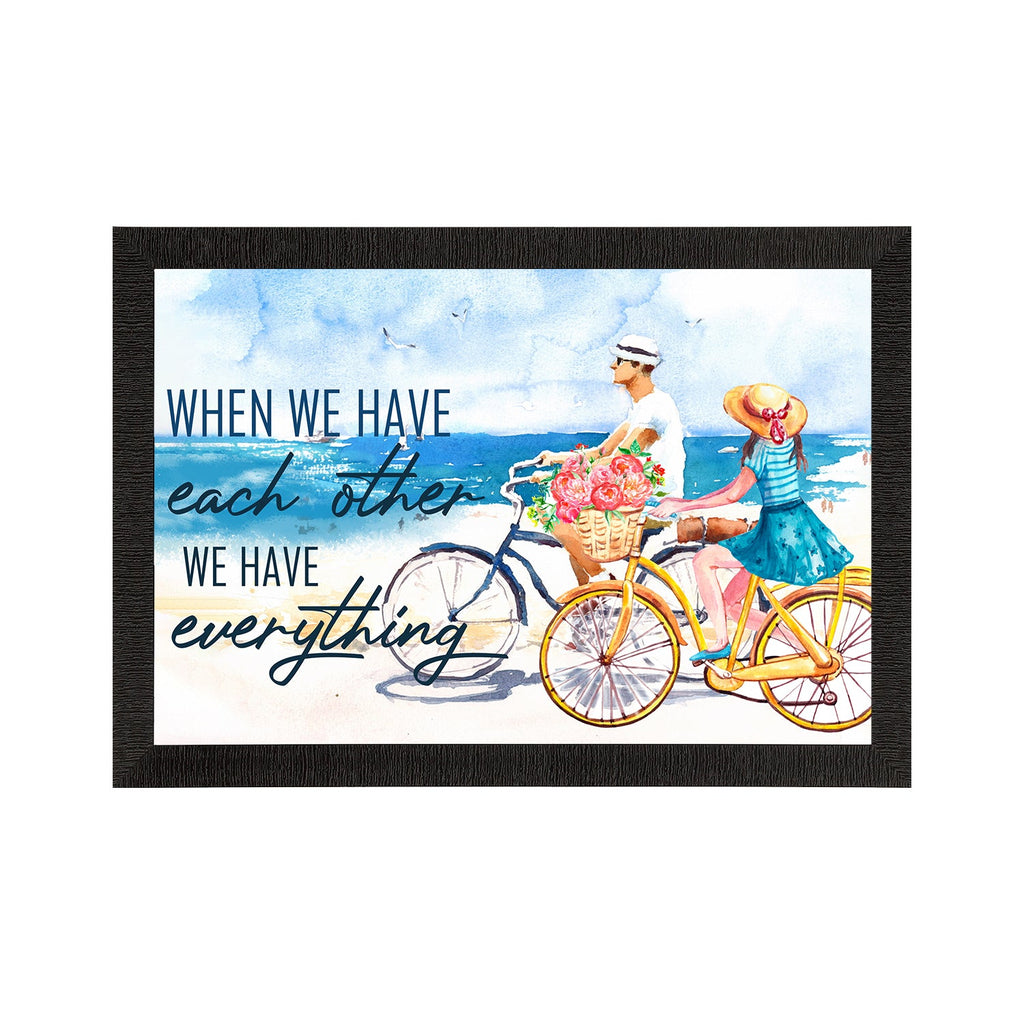 "When we have EACH OTHER, we have EVERYTHING" Valentine Theme Satin Matt Texture UV Art Painting Kafalo