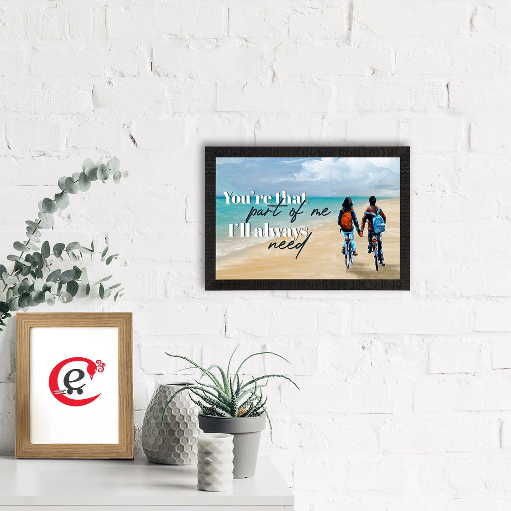 "You are that part of me, I will always Need" Romantic Couple Cycling on Beach Valentine Theme Satin Matt Texture UV Art Painting Kafalo