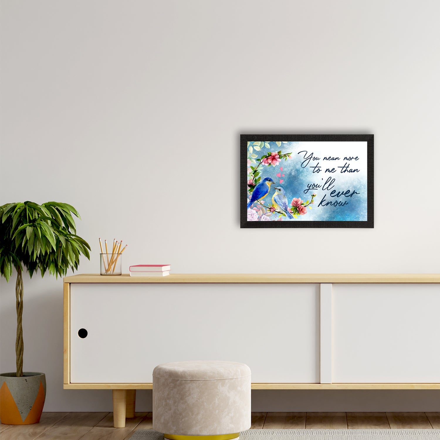 "You mean more to me than you will ever know" Love Theme Quote Satin Matt Texture UV Art Painting Kafalo