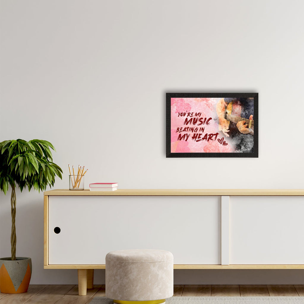 "You are my MUSIC beating in MY HEART" Love Theme Quote Satin Matt Texture UV Art Painting Kafalo